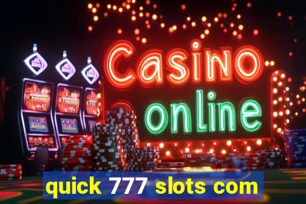 quick 777 slots com